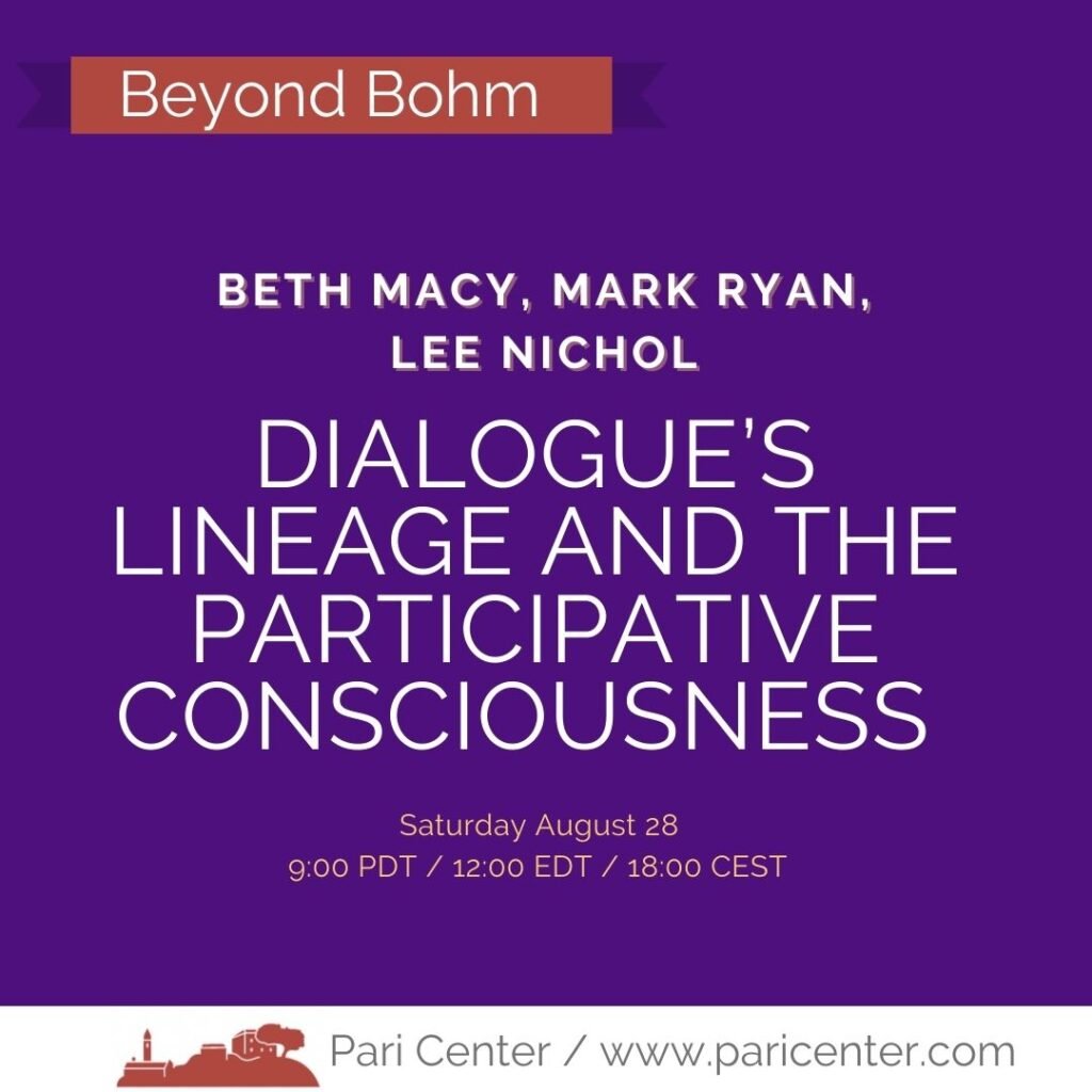Dialogue’s Lineage and The Transmission Of Participative Consciousness with Beth Macy, Mark Ryan and Lee Nichol